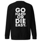 Black GO HARD OR DIE EASY ® Premium Crewneck